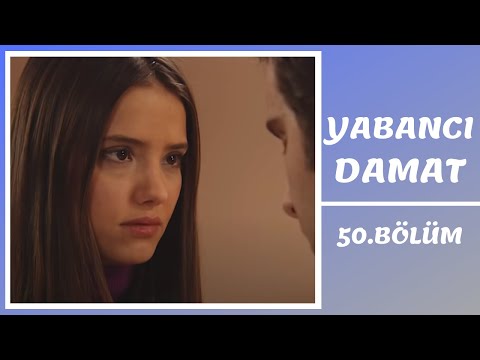 Yabancı Damat | 50. Bölüm