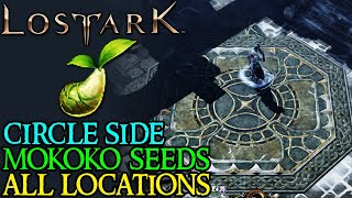LOST ARK - CIRCLESIDE All MOKOKO SEED LOCATIONS Guide