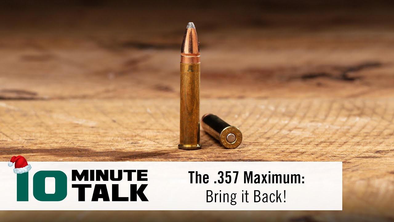 #10MinuteTalk - The .357 Maximum: Bring it Back! - YouTube