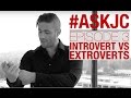 Do You Need To Be An Extrovert To Be High Status? (#AskJC Ep. 3)