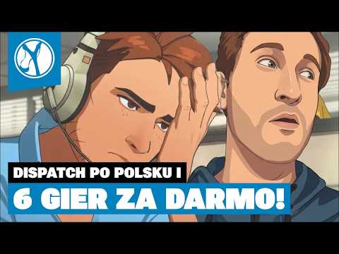 6 GAMES for FREE, plus DISPATCH in POLISH (sort of free too) | Weekend Deals