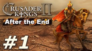 Crusader Kings II: After the End - The Rust Empire (Part 1)