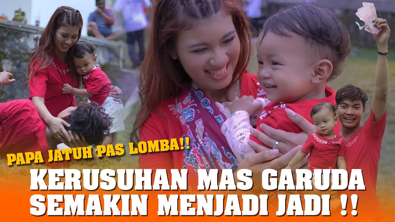 Papa jatuh?! Mas Garuda makin rusuh !!