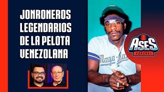 Jonroneros LEGENDARIOS del béisbol venezolano | ⚾ Ases Podcast Ep. 41