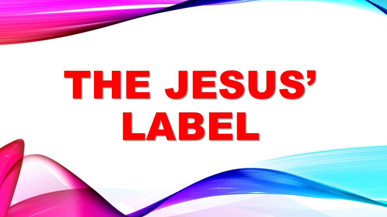 Jesus Label The Jesus' Label - Pastor Rex Del Rosario - YouTube