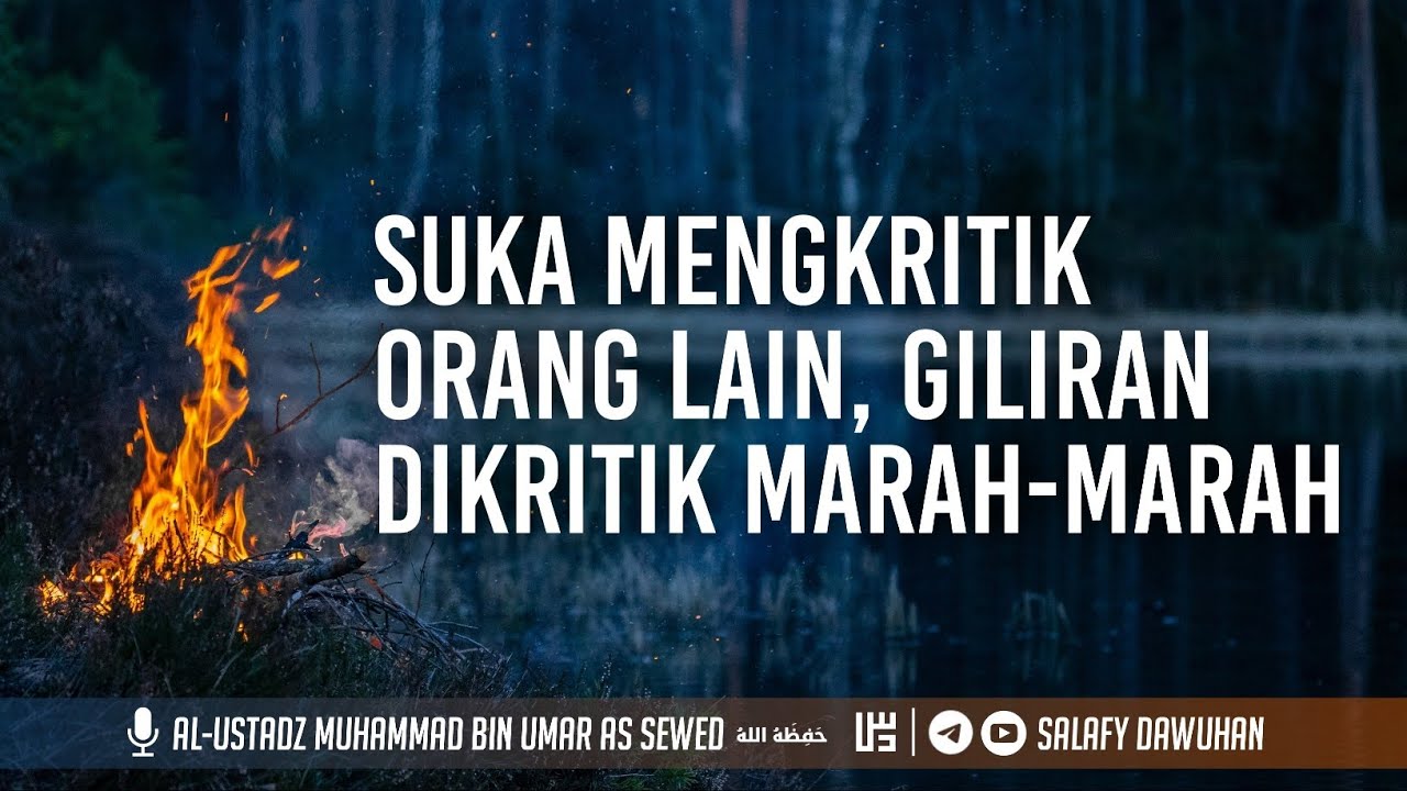 Suka Mengkritik Orang Lain, Giliran Dikritik Marah-Marah | Al-Ustadz Muhammad Bin Umar As Sewed