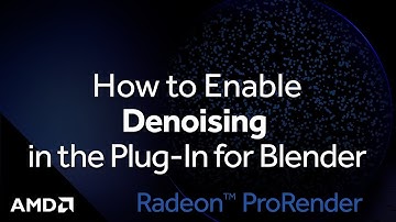 Radeon™ ProRender: How to Enable Denoising in the Plug-In for Blender™