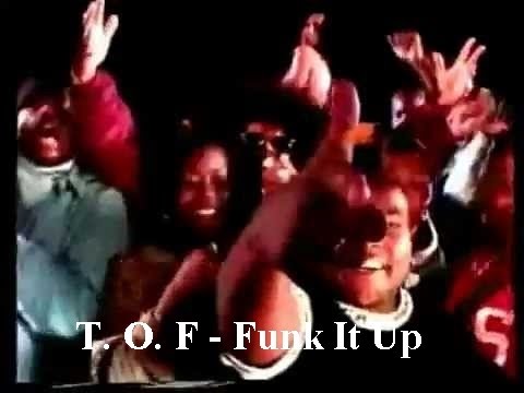 T. O. F - Funk It Up