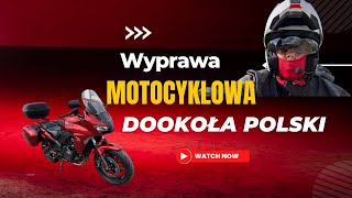 Samotna motocyklowa wyprawa dookoła Polski 2023