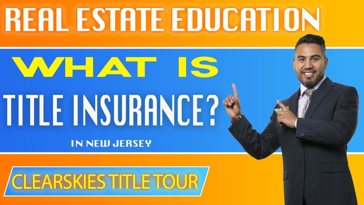 Real Estate Education, What is Title Insurance? How does Title Insurance Work? NJ 