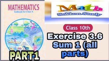 Exercise 3.6 Class 10 sum 1(all parts) by Sukkon Study