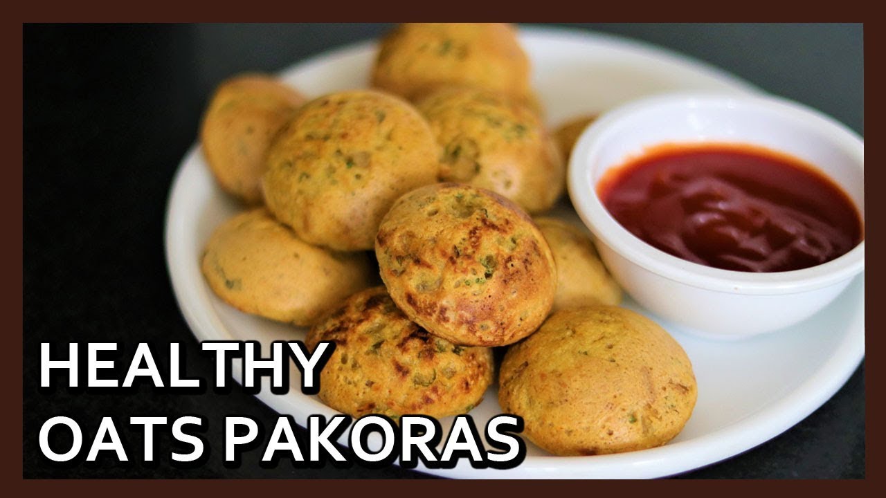 Healthy Non- Fried Pakoras | Oats Pakoras Recipe | Healthy Oats Recipe | Healthy Kadai