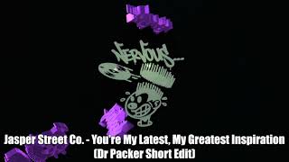 Jasper Street Co. - You're My Latest, My Greatest Inspiration (Dr Packer Short Edit)