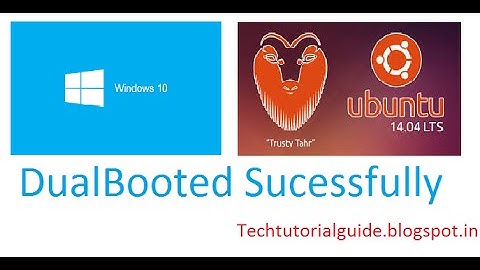 Windows 10 Dual booted With Ubuntu 14.04 LTS  | Tech Tutorial