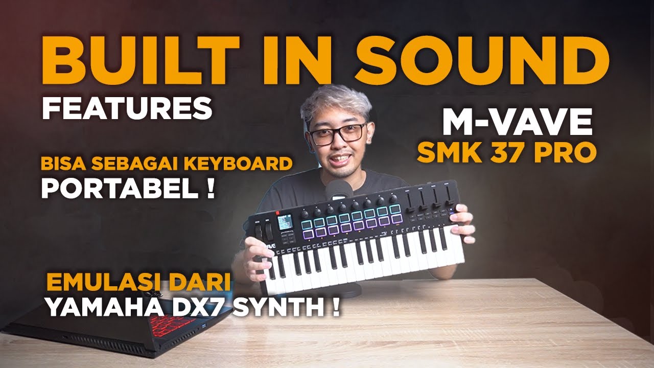 Built in sound Fitur menarik dari Midi controller M-VAVE SMK 37 PRO dari Emulasi Yamaha DX7