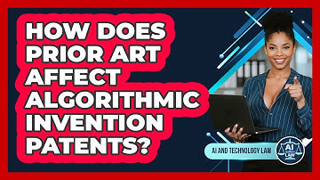 How Does Prior Art Affect Algorithmic Invention Patents? - AI and Technology Law