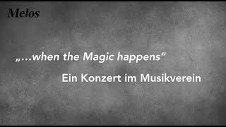 &quot;...when the Magic happens&quot; - Ein Konzert im Musikverein (Trailer)