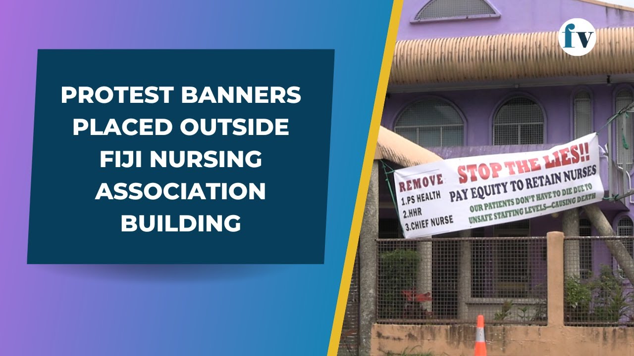 Protest banners placed outside Fiji Nursing Association building - YouTube