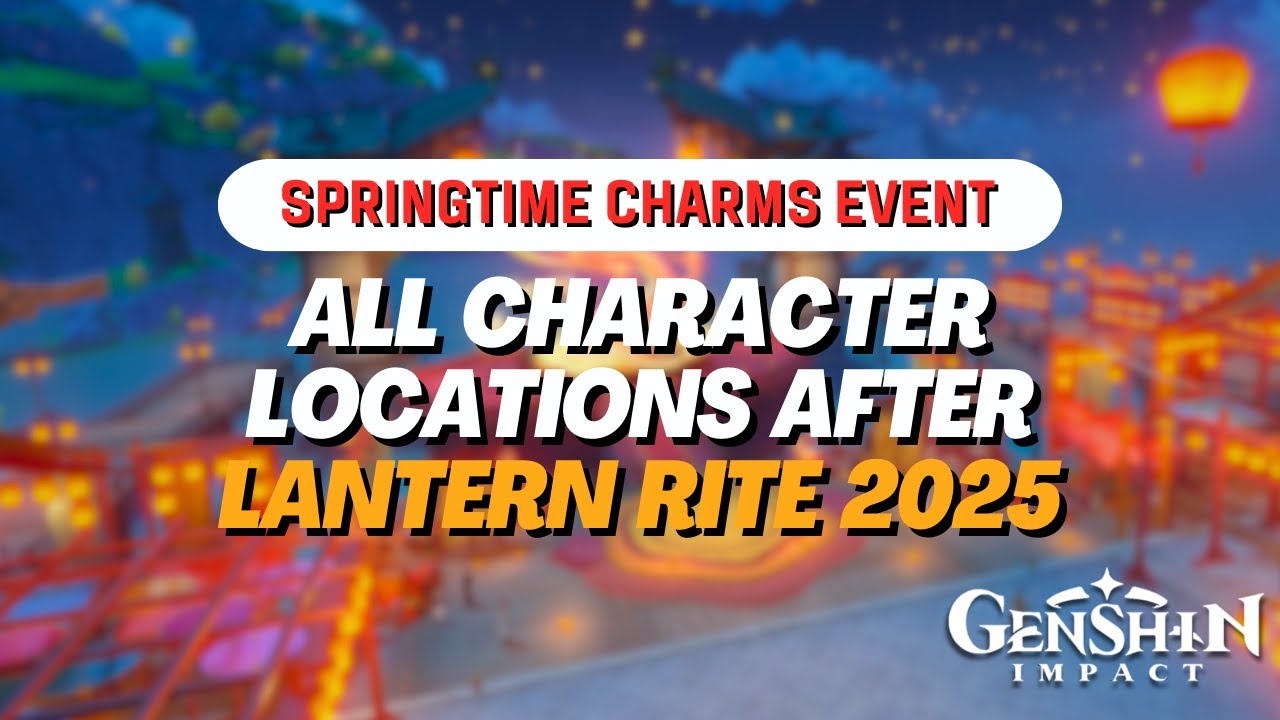 All Character Locations After Lantern Rite 2025 | Genshin Impact - YouTube