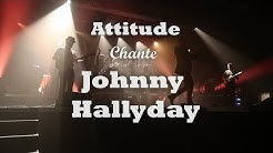 ATTITUDE Chante JOHNNY à Rouvroy