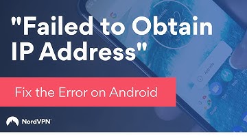 How to fix the “failed to obtain an IP address” error on Android I NordVPN