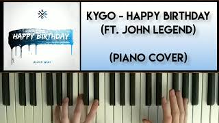 Kygo ft. John Legend - Happy Birthday (Piano Cover)