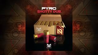 PYRO - Shotty Dub EP