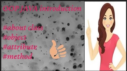 Introduction to java oop ......class,object, attribute, method.........