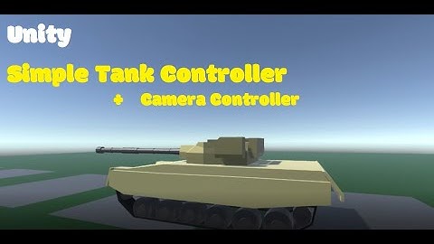 How to make Simple Tank Controller + Camera Controller | Unity Tutorial
