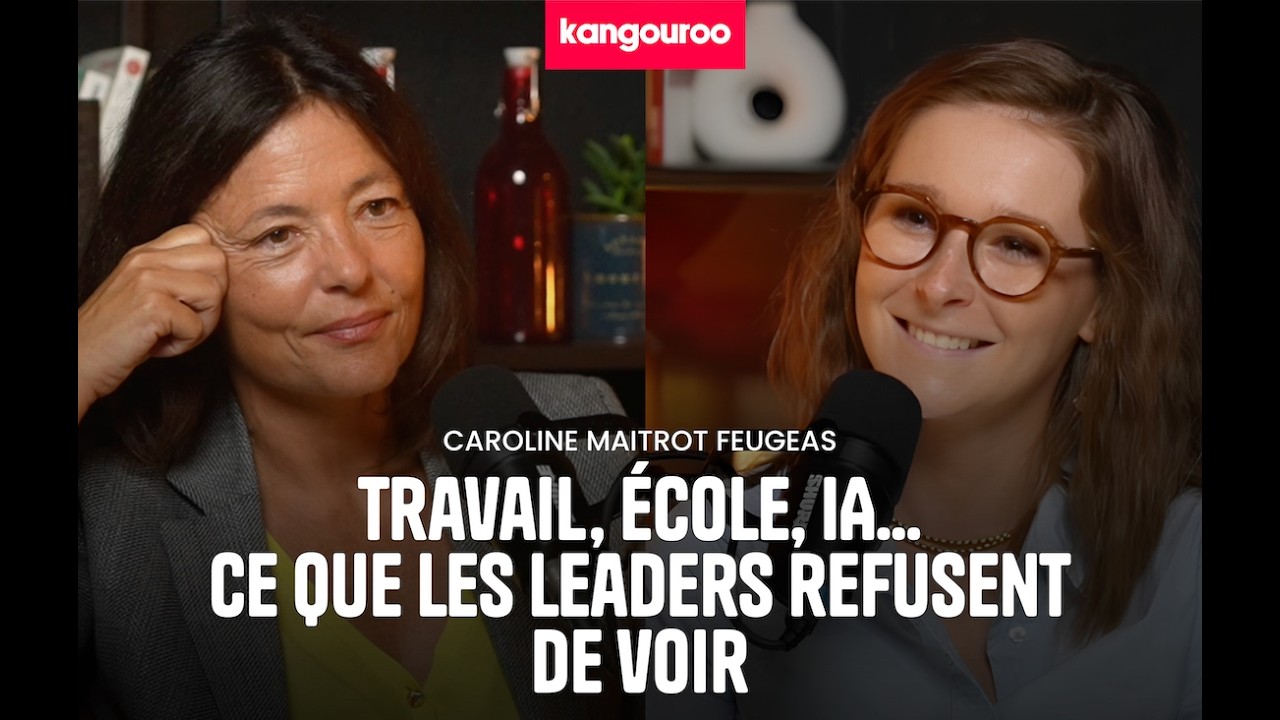Travail, école, IA : ce que les leaders refusent de voir | Caroline Maitrot Feugeas X Kangouroo