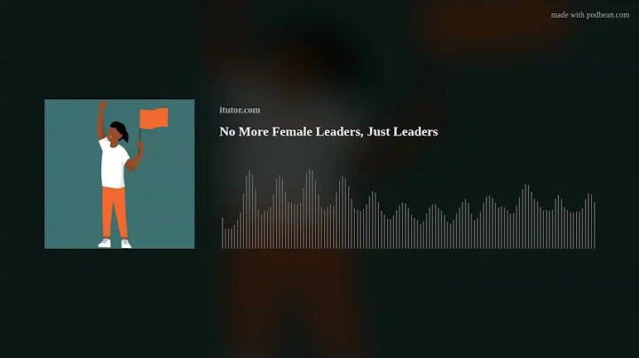 No More Female Leaders, Just Leaders