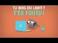 Tu bois du light ? T’es foutu !