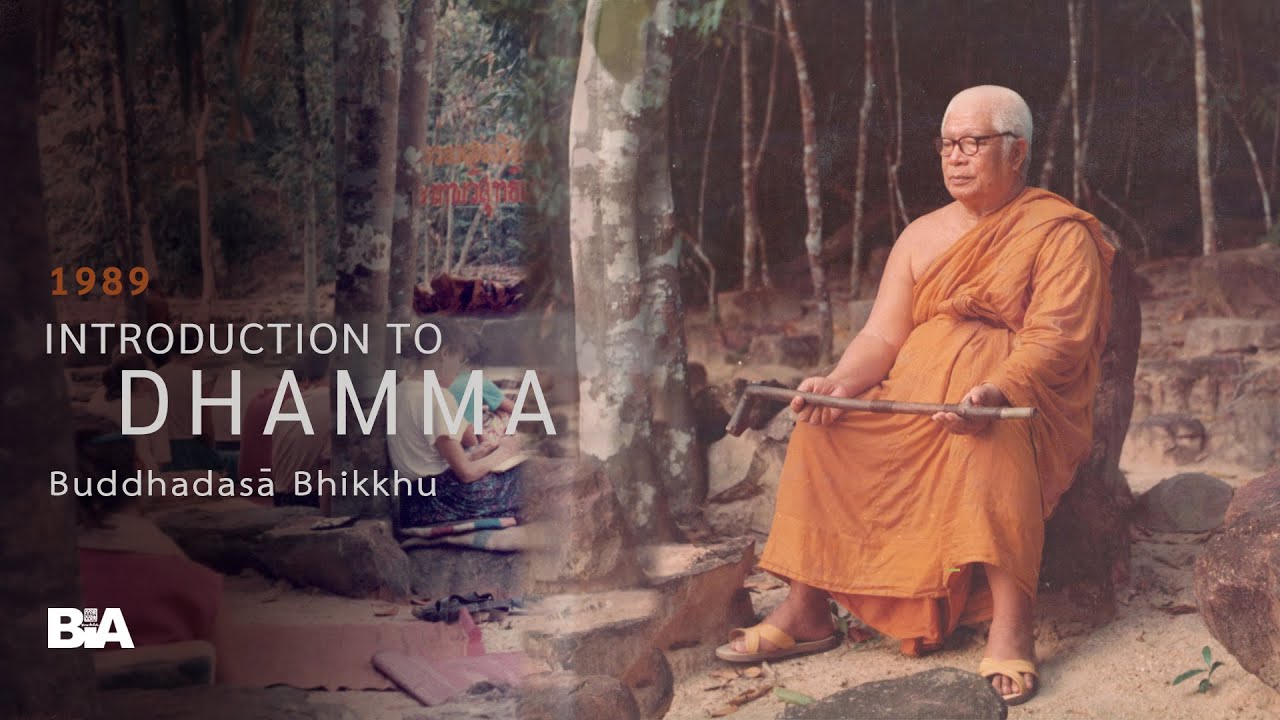 8910 - [1 of 3] Introduction to Dhamma | Buddhadāsa Bhikkhu - YouTube