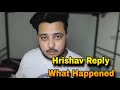 Hrishav reply what happened in morning stream 