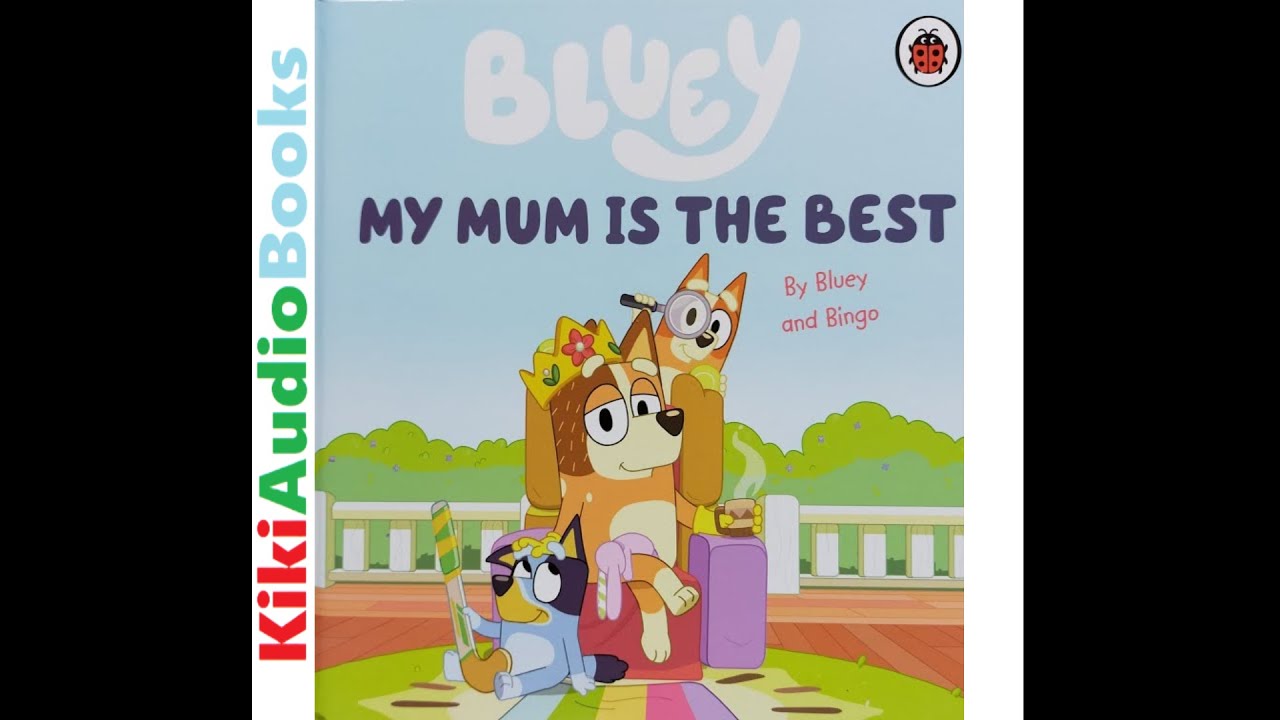 BLUEY BOOK MY MUM IS THE BEST Kids Books Read Aloud by kids YouTube