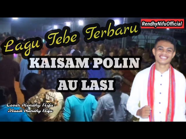 LAGU TEBE TERBARU 2023 || KAISAM POLIN AU LASI || Cover Rendhy Nifu class=