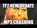 TF2 NEW UPDATE MP3 CRASHING