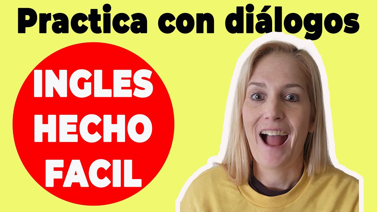Inglés Hecho Fácil!  Practica con Diálogos en Inglés (Conversaciones en Inglés)