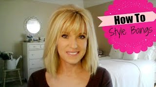 How To Style Bangs -- Requested Video