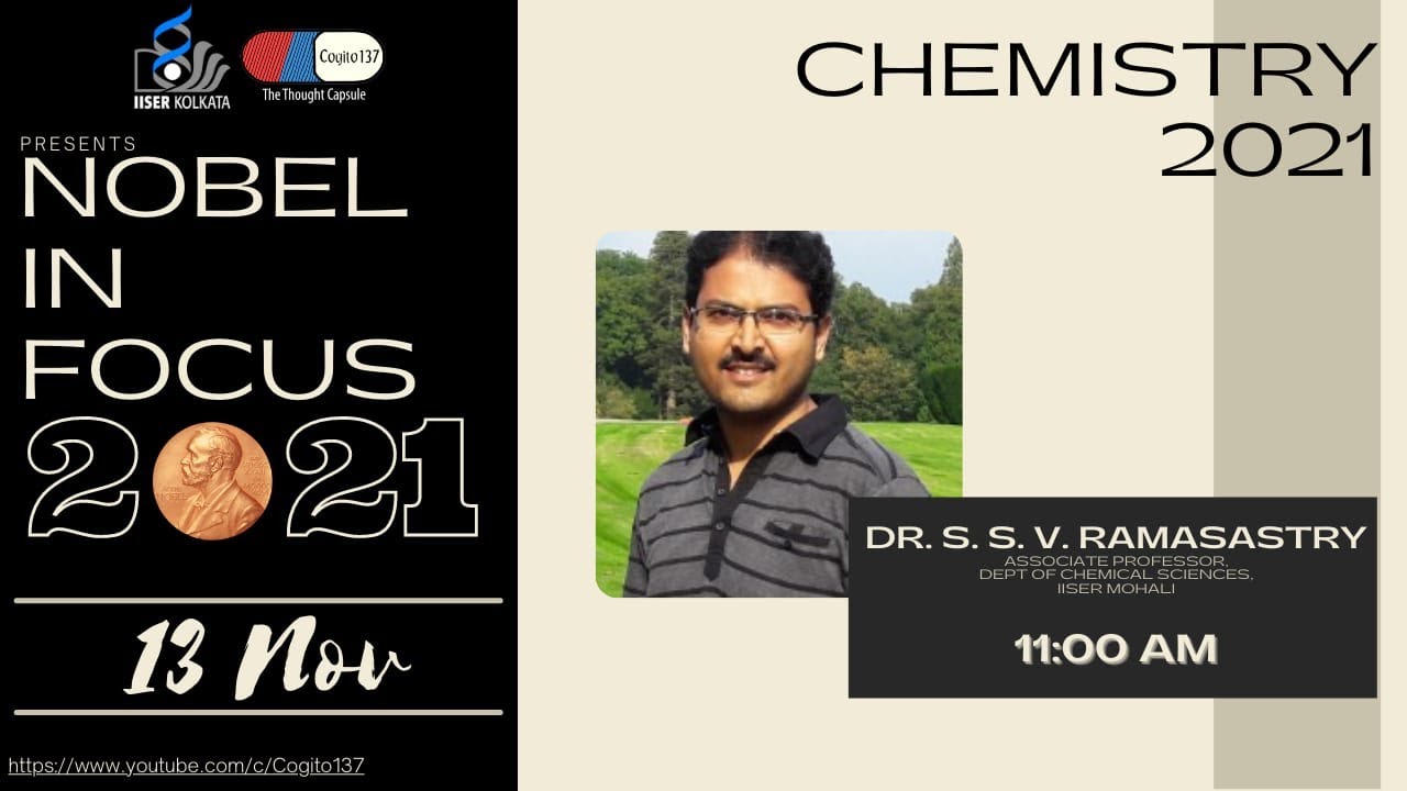 Nobel In Focus 2021 - Chemistry - Dr. S. S. V. Ramasastry - YouTube