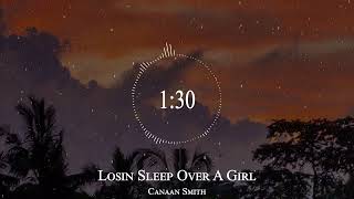 Canaan Smith - Losin Sleep Over A Girl