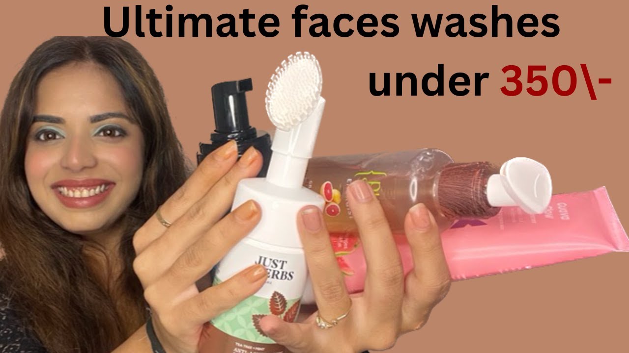 The best affordable face washes for all skin types under 350 INR