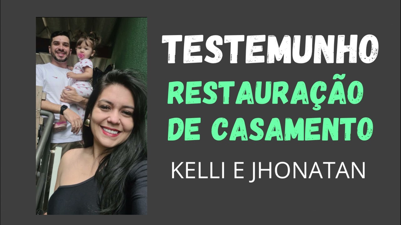 TESTEMUNHO DE RESTAURAÇÃO DE CASAMENTO - Edifique a sua fé - Kelli