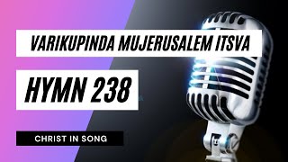 24. VARIKUPINDA MUJERUSALEM ITSVA || SDA Hymnal ~ Christ in Song || HYMN 238 || SDA SHONA HYMNS