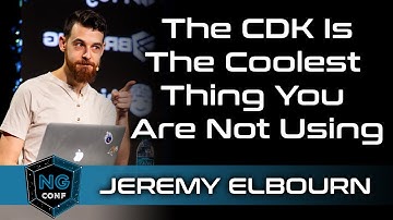 NG Conf 2019 Day 3 CDK Is The Coolest Thing You Are Not Using With Jeremy Elbourn