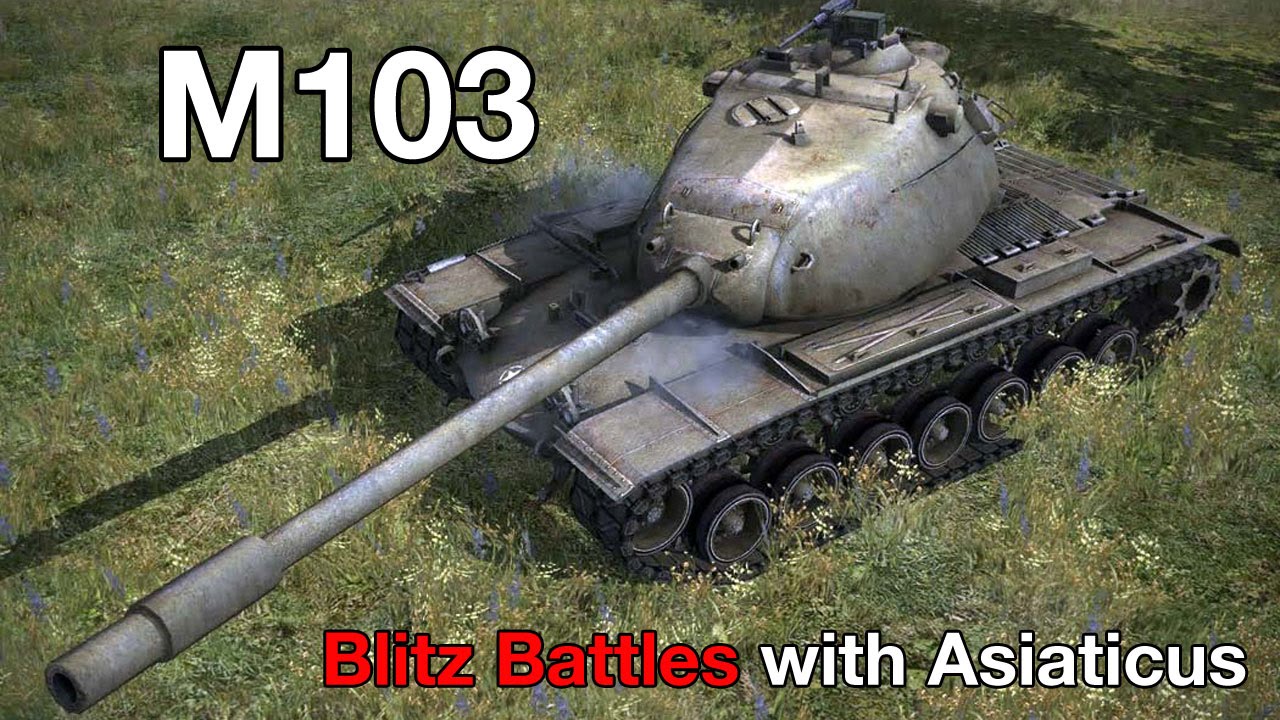 Advice Requested Regarding The M103 American Tanks World Of Tanks Blitz Official Forum