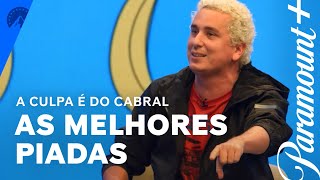 A Culpa é do Cabral | As melhores piadas da NOVA TEMPORADA | Paramount Plus Brasil