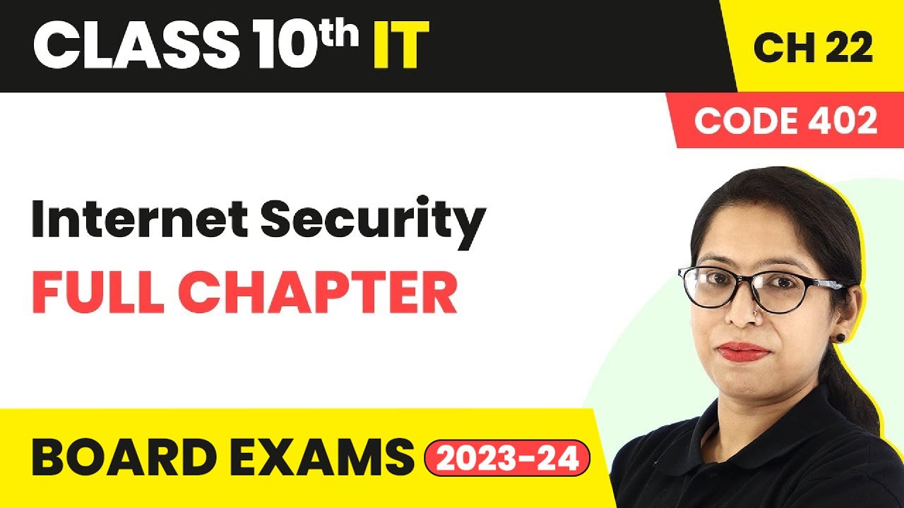 Internet Security - Full Chapter Explanation | Class 10 IT (Part B) Chapter 22 | Code 402