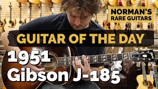 Guitar of the Day: 1951 Gibson J-185 Sunburst | Norman's Rare Guitars