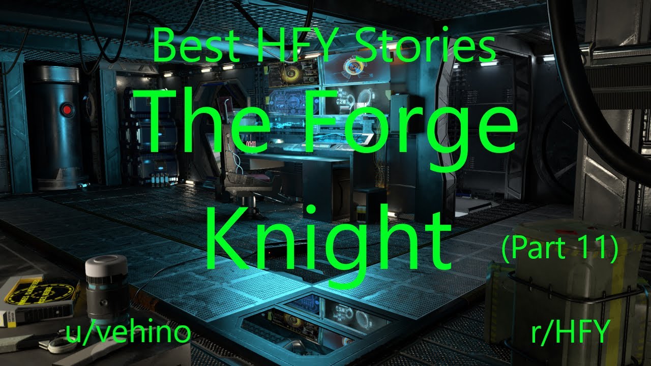 Best HFY Reddit Stories: The Forge Knight (Part 11) - YouTube
